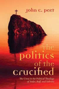 Cover image for The Politics of the Crucified