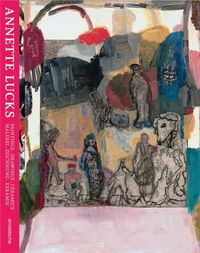 Cover image for Annette Lucks: Paintings - Drawings - Ceramics