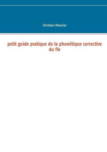 Cover image for Petit guide pratique de la phonetique corrective du fle