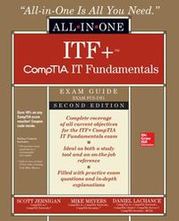 Cover image for ITF+ CompTIA IT Fundamentals All-in-One Exam Guide, Second Edition (Exam FC0-U61)