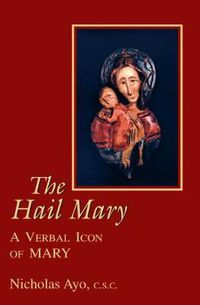 Cover image for Hail Mary, The: A Verbal Icon of Mary