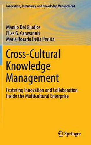 Cover image for Cross-Cultural Knowledge Management: Fostering Innovation and Collaboration Inside the Multicultural Enterprise