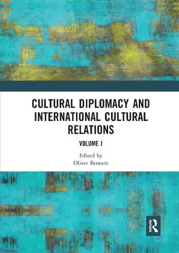 Cover image for Cultural Diplomacy and International Cultural Relations: Volume I