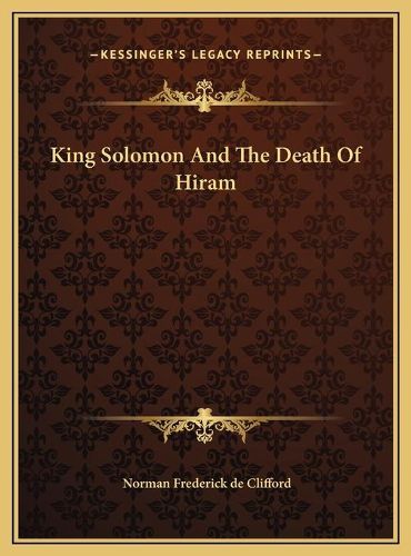 King Solomon and the Death of Hiram King Solomon and the Death of Hiram