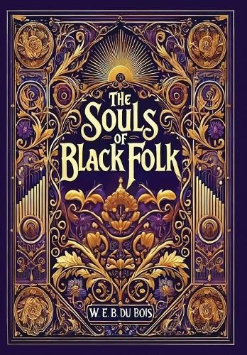 Cover image for The Souls of Black Folk (Collector's Edition) (Laminated Hardback with Jacket)