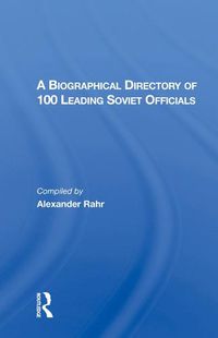 Cover image for A Biographical Directory Of 100 Leading Soviet Officials