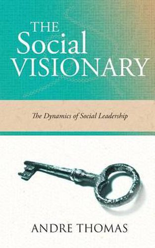 The Social Visionary: The Dynamics of Social Leadership