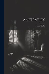 Cover image for Antipathy