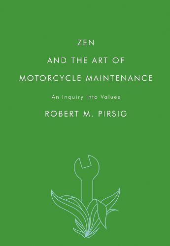 Cover image for Zen and the Art of Motorcycle Maintenance: An Inquiry Into Values