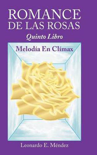 Cover image for Romance de Las Rosas: Quinto Libro MELODIA EN CLIMAX