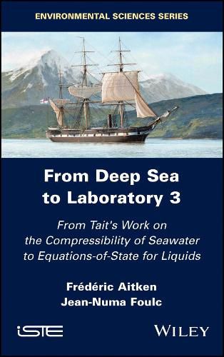 Cover image for From Deep Sea to Laboratory 3: From Tait's Work on the Compressibility of Seawater to Equations-of-State for Liquids