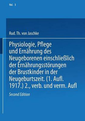 Cover image for Physiologie, Pflege Und Ernahrung Des Neugeborenen Einschliesslich Der Ernahrungsstoerungen Der Brustkinder in Der Neugeburtszeit