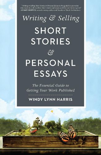 Cover image for Writing & Selling Short Stories & Personal Essays: The Essential Guide to Getting Your Work Published