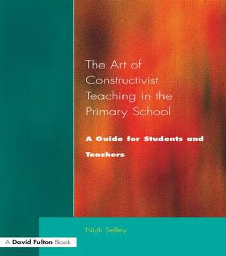 Cover image for Art of Constructivist Teaching in the Primary School: A Guide for Students and Teachers