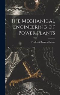 Cover image for The Mechanical Engineering of Power Plants