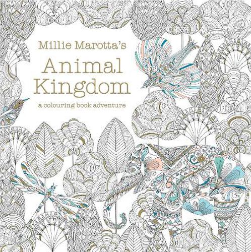Cover image for Millie Marotta's Animal Kingdom: a colouring book adventure