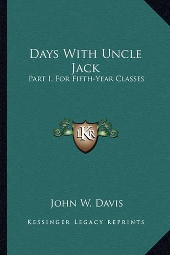 Cover image for Days with Uncle Jack: Part I, for Fifth-Year Classes