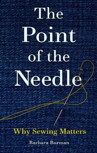 Cover image for The Point of the Needle: Why Sewing Matters