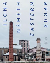 Cover image for Ilona Nemeth: Eastern Sugar
