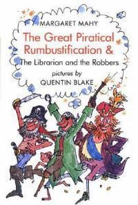 Cover image for Great Piratical Rumbustification & the Librarian and the Robbers: AND The Librarian and the Robbers