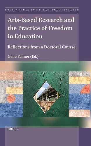 Cover image for Arts-Based Research and the Practice of Freedom in Education
