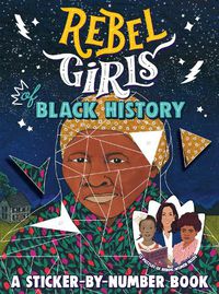 Cover image for Rebel Girls of Black History: A Sticker-by-Number Book