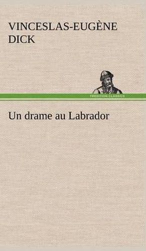 Cover image for Un drame au Labrador