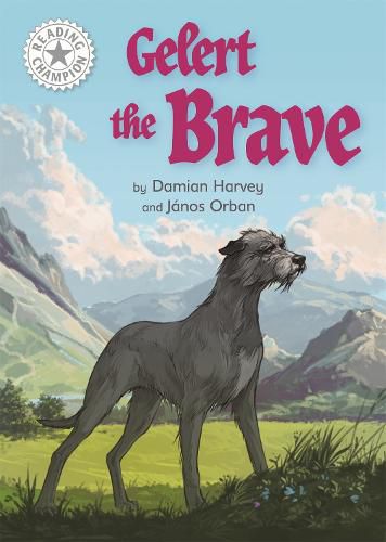 Reading Champion: Gelert the Brave: Independent Reading White 10