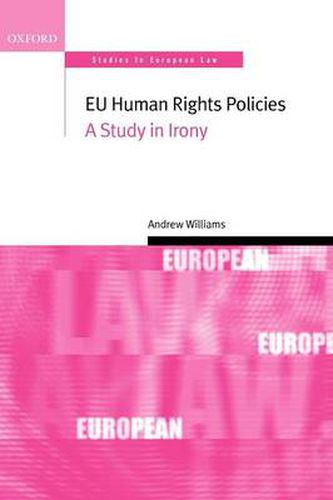 Cover image for EU Human Rights Policies: A Study in Irony