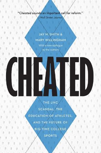 Cheated: The Unc Scandal, the Education of Athletes, and the Future of Big-Time College Sports