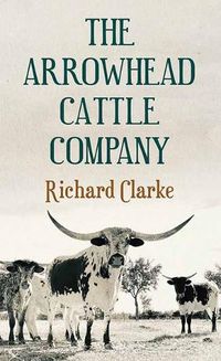 Cover image for The Arrowhead Cattle Company