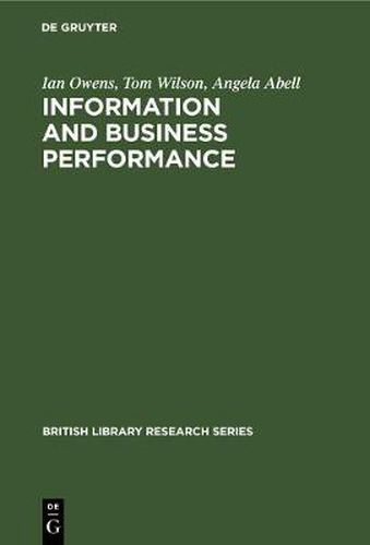 Cover image for Information and Business Performance: A Study of Information Systems and Services in High-Performing Companies