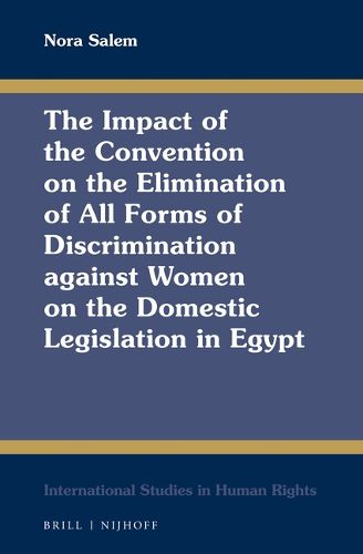 Cover image for The Impact of the Convention on the Elimination of All Forms of Discrimination against Women on the Domestic Legislation in Egypt