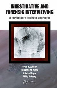 Cover image for Investigative and Forensic Interviewing: A Personality-focused Approach