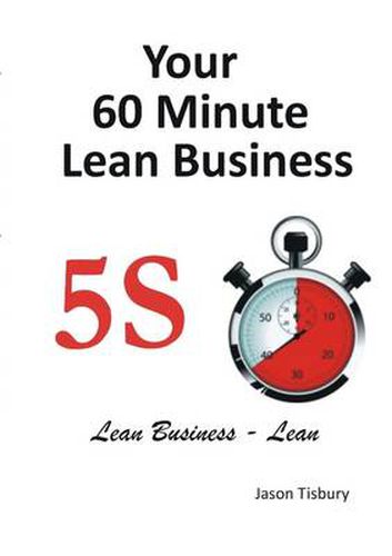 Cover image for Your 60 Minute Lean Business - 5S Implementation Guide