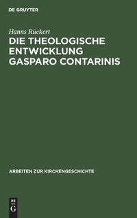 Cover image for Die theologische Entwicklung Gasparo Contarinis