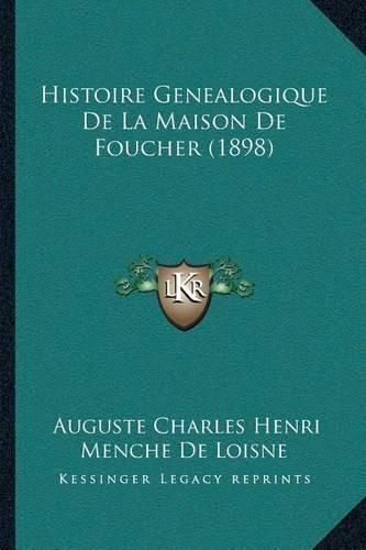 Histoire Genealogique de La Maison de Foucher (1898)