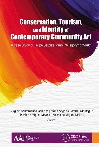 Conservation, Tourism, and Identity of Contemporary Community Art: A Case Study of Felipe Seade's Mural  Allegory to Work