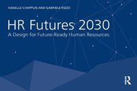 Cover image for HR Futures 2030: A Design for Future-Ready Human Resources