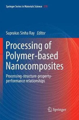 Cover image for Processing of Polymer-based Nanocomposites: Processing-structure-property-performance relationships