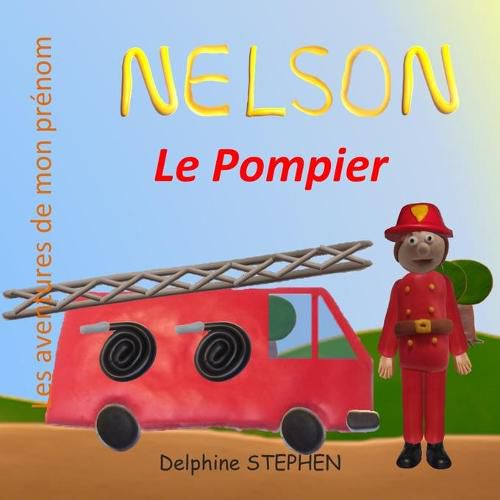 Nelson le Pompier: Les aventures de mon prenom