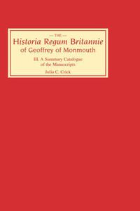 Cover image for Historia Regum Britannie of Geoffrey of Monmouth III: A Summary Catalogue of the Manuscripts
