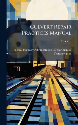Cover image for Culvert Repair Practices Manual