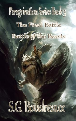 Cover image for Peregrination Series Battle of the Beasts; The Final Battle Book 5