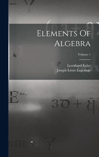 Cover image for Elements Of Algebra; Volume 1