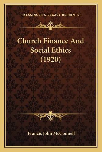 Church Finance and Social Ethics (1920)