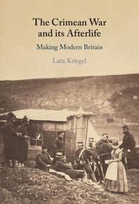 Cover image for The Crimean War and its Afterlife: Making Modern Britain