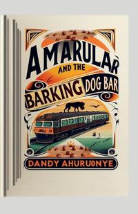 Cover image for Amarular and the Barking Dog Bar