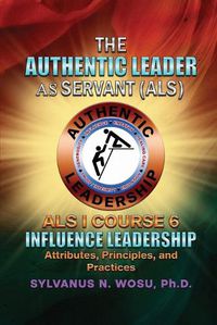 Cover image for The Authentic Leader As Servant I Course 6