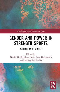 Cover image for Gender and Power in Strength Sports